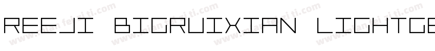 ReeJi BigRuixian LightGB40字体转换